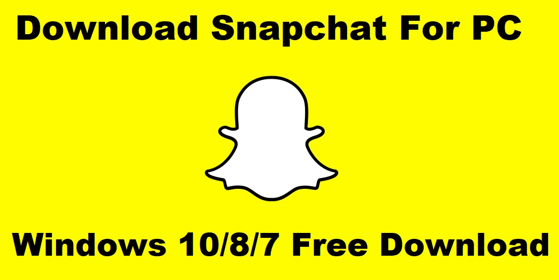 Download Snapchat For PC- Windows 10/8/7 Free Download snapchat for Pc, snapchat for pc download, snapchat for pc windows 7, snapchat for pc online, snapchat for pc without bluestacks, snapchat for pc sign up, snapchat for pc apk, snapchat for pc download windows 10, snapchat for pc windows 8,