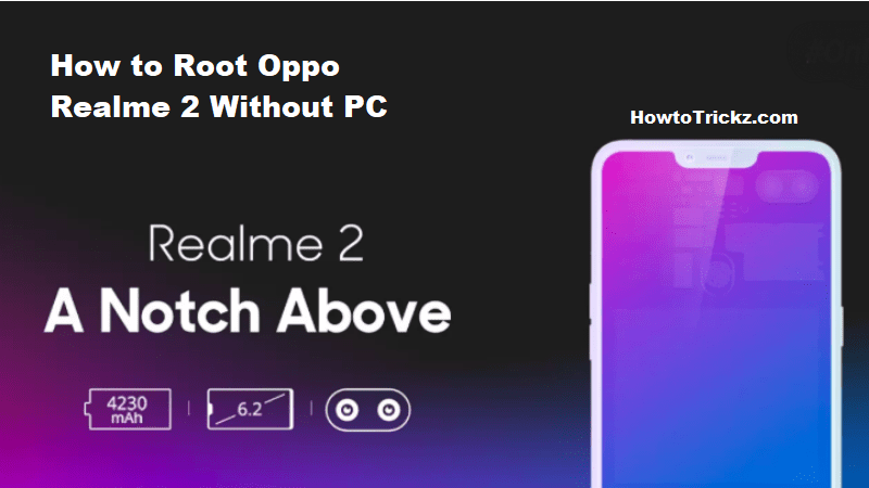 How to Root Oppo Realme 2 Without Pc