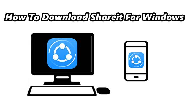 How To Download Shareit For Windows