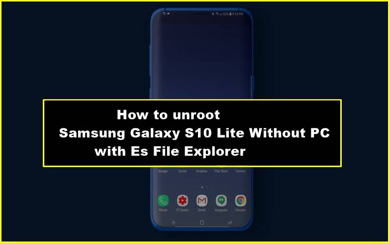 How To Unroot Samsung Galaxy S10 Lite Without PC