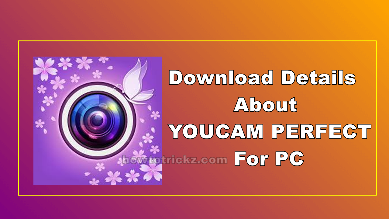 Youcam Perfect for PC Free Download{Windows 7/8/8.1/10}