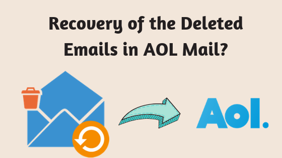 AOL Mail – Recovery of the Deleted Emails in AOL AOL Mail