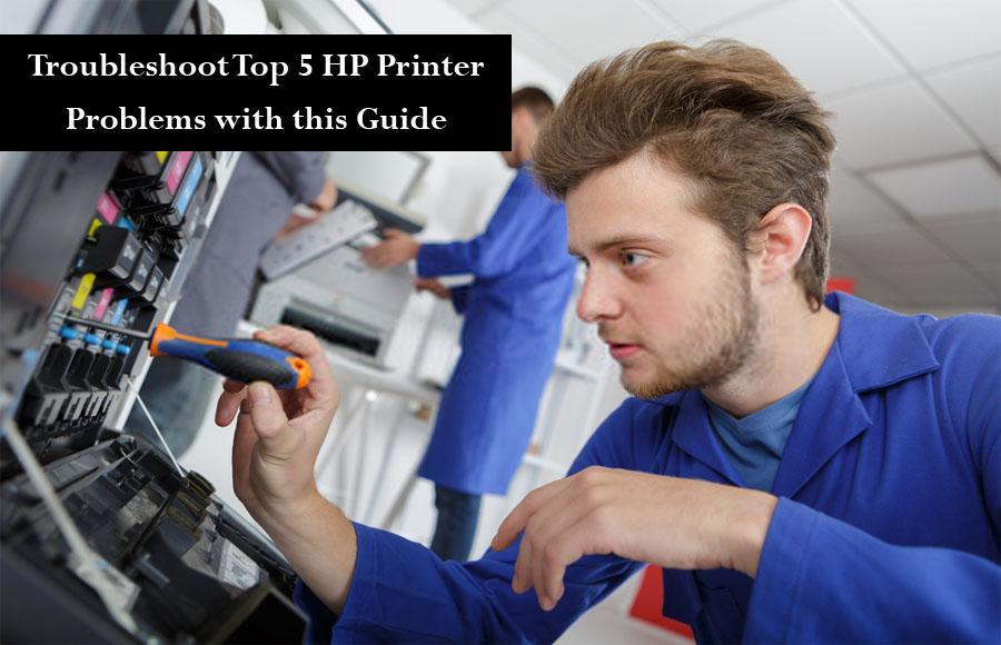 Troubleshoot Top 5 HP Printer Problems With This Guide