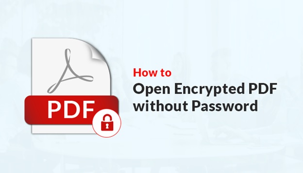 How to Open Encrypted PDF without Password