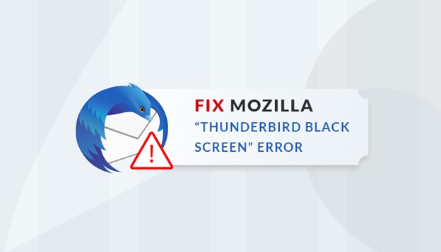 Fix Mozilla Thunderbird Black Screen Error