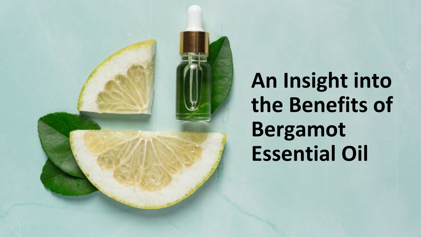 An Insight into the Benefits of Bergamot Essential Oil